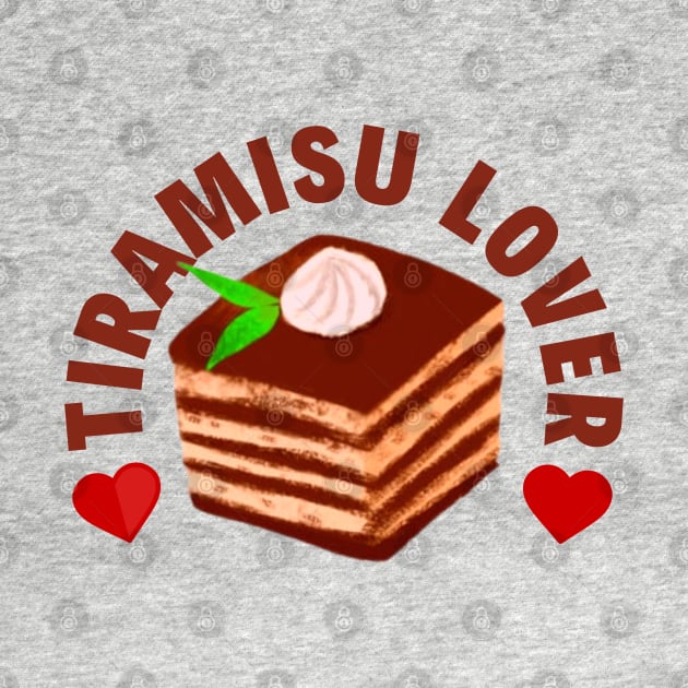 Tiramisu Lover Creamy Sweet Italian Tiramisu Cake Funny by Illustradise